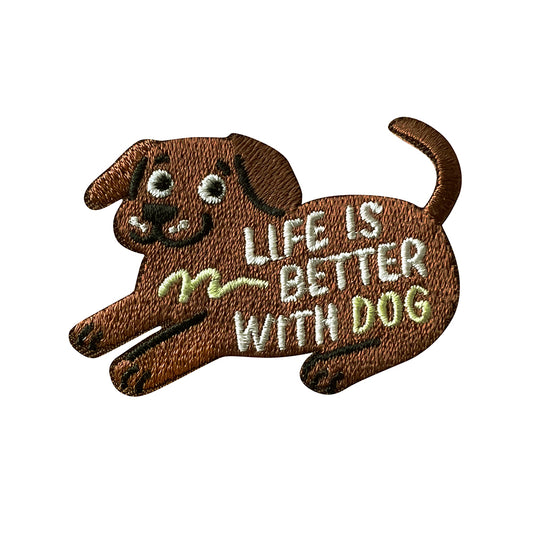 Life Is Better With Dog - Embroidered Iron On Patch